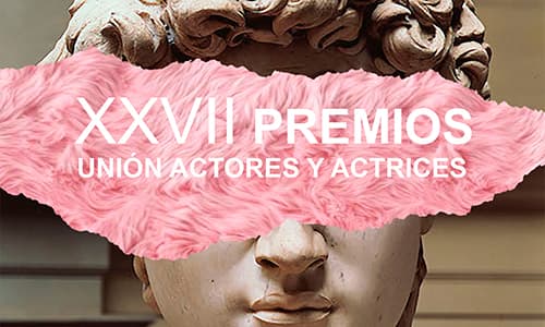 La Unión de Actores y Actrices inicia la primera ronda de votaciones para la 27ª edición de sus premios