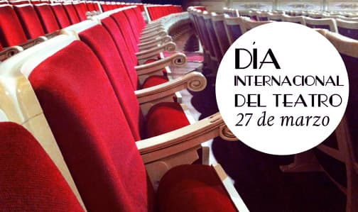 Más de medio millar de escenarios suben el telón para celebrar el Día Internacional del Teatro 