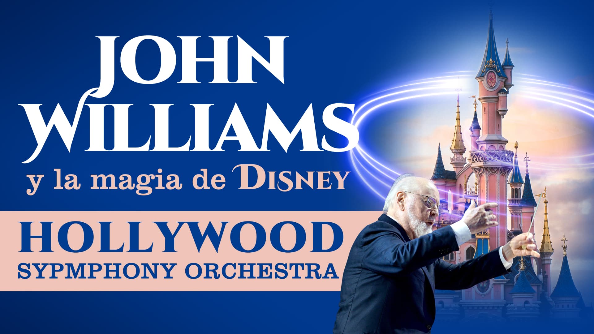 JOHN WILLIAMS y la magia de DISNEY - Hollywood Symphony Orchestra