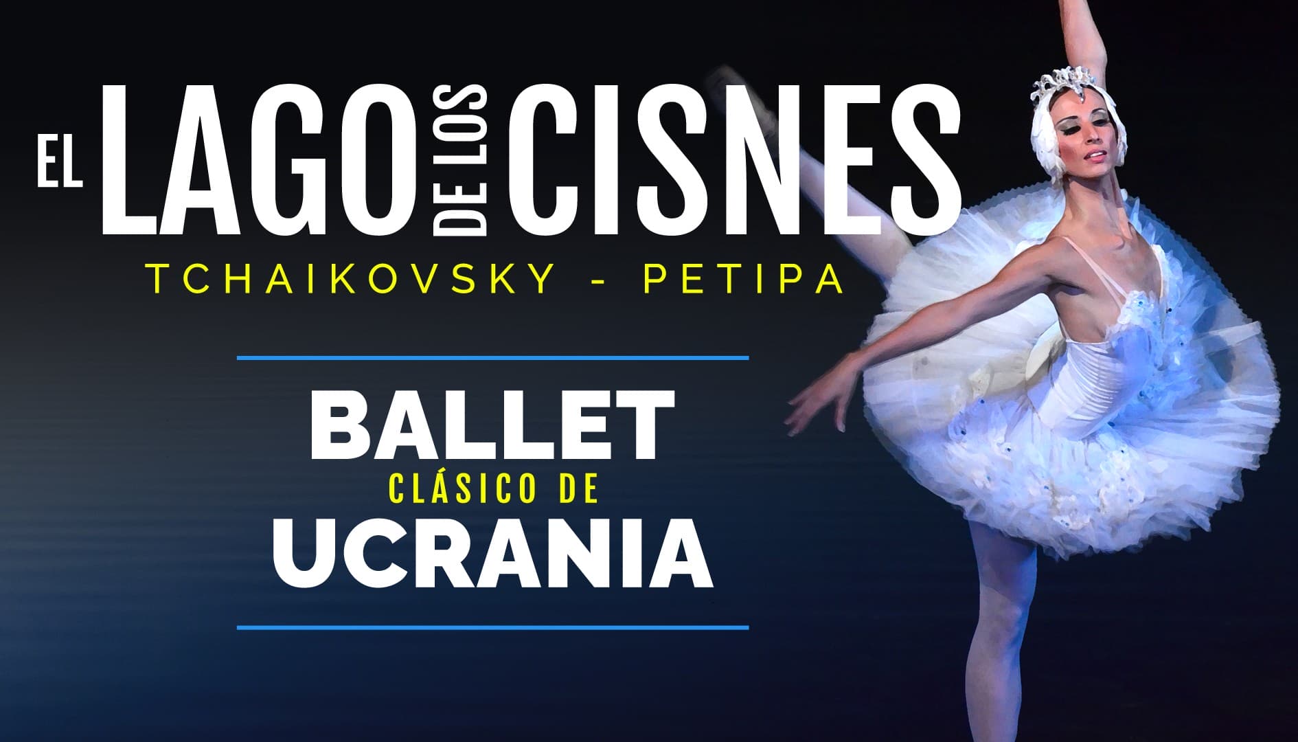 EL LAGO DE LOS CISNES - Ballet Clásico de Ucrania