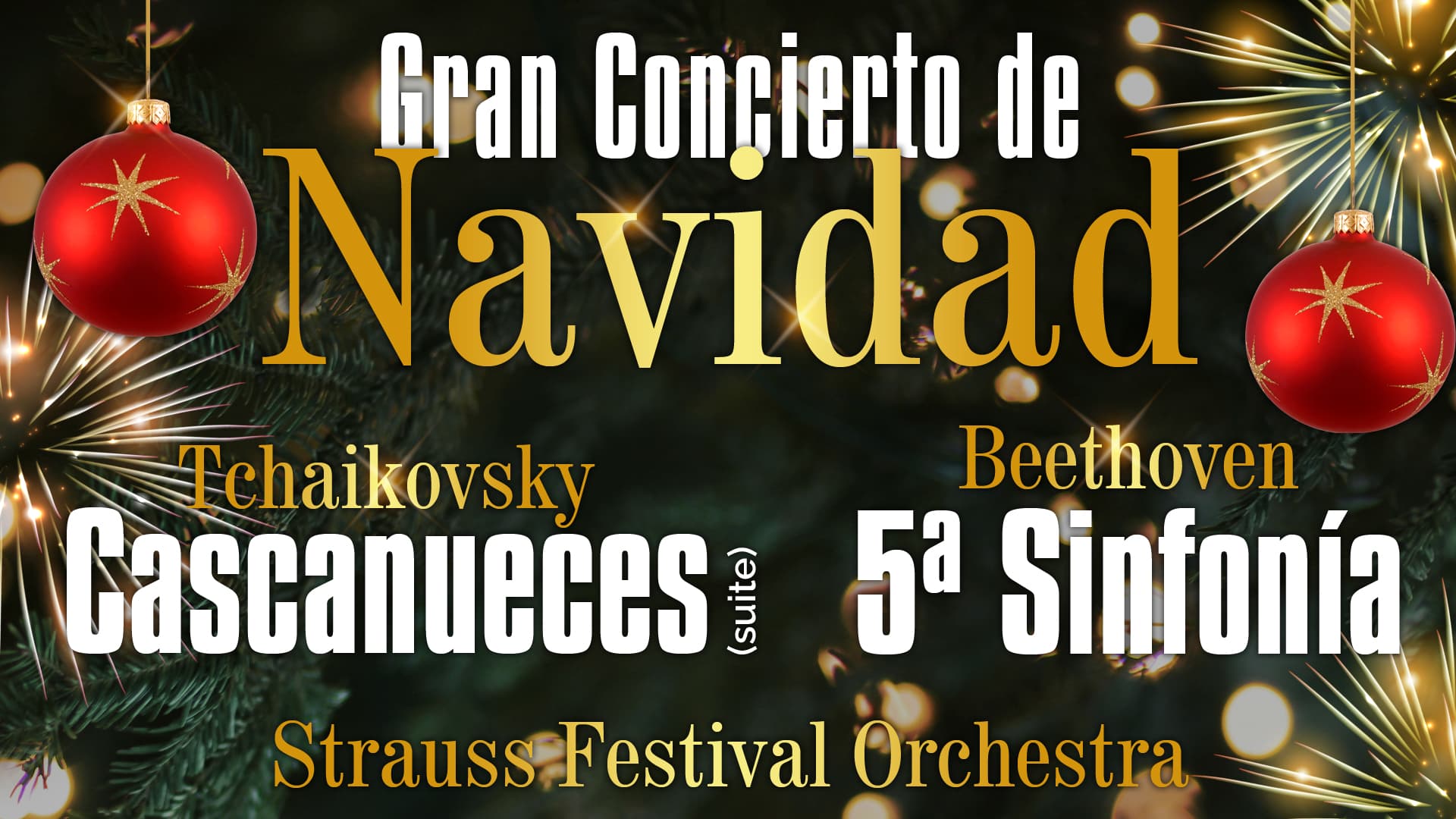 GRAN CONCIERTO DE NAVIDAD - El Cascanueces (suite), Tchaikovsky / 5ª Sinfonía, Beethoven